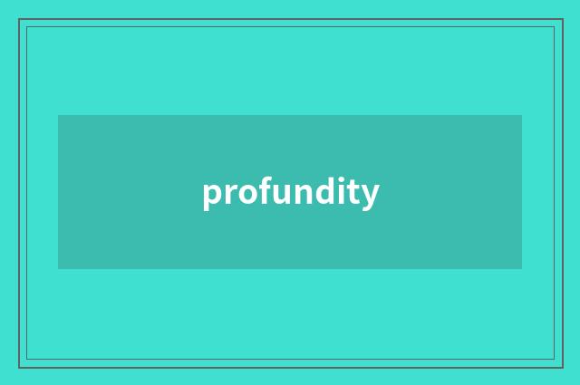 profundity