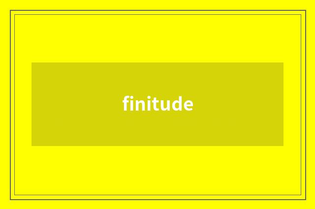 finitude