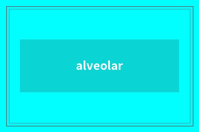 alveolar