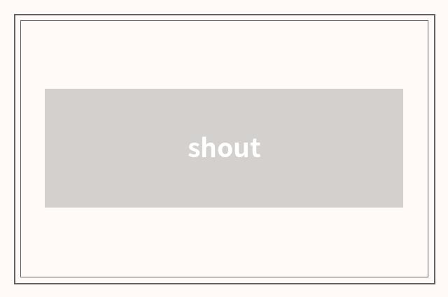 shout