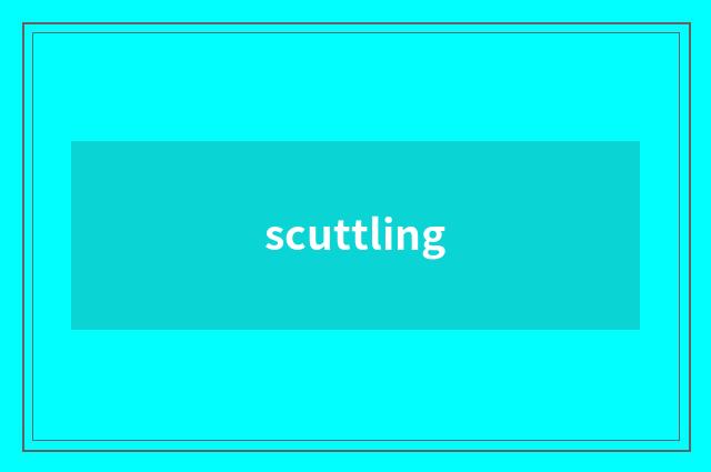 scuttling