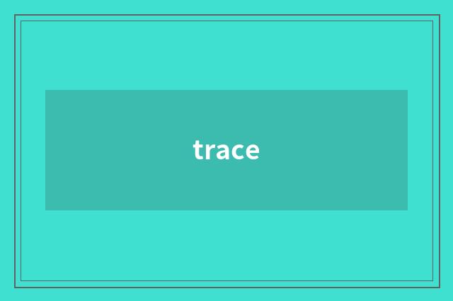 trace
