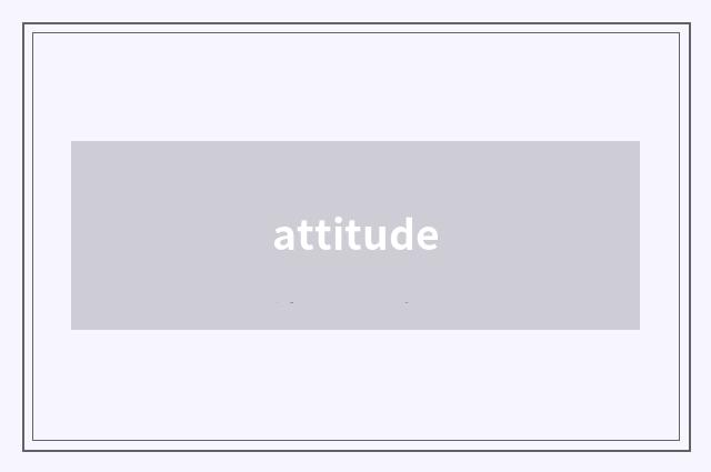 attitude