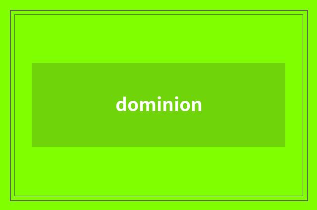 dominion