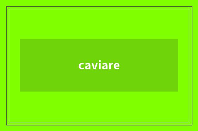caviare