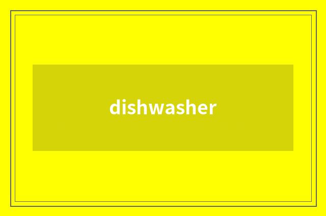 dishwasher