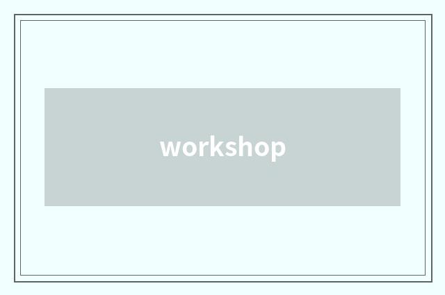 workshop