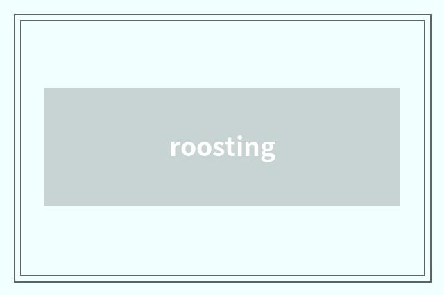 roosting