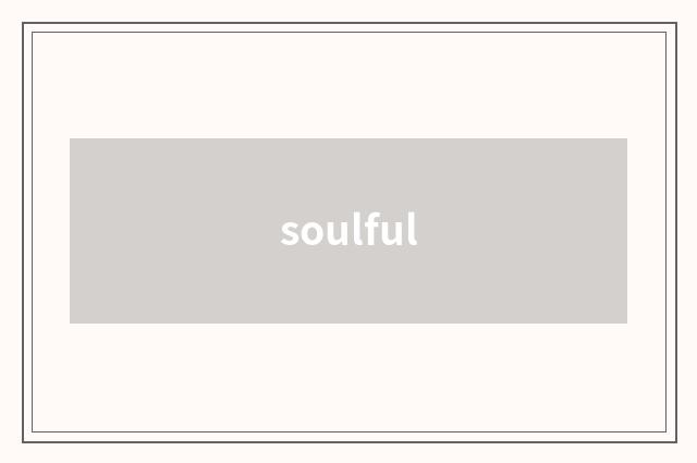 soulful