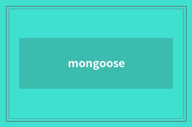 mongoose