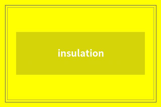 insulation
