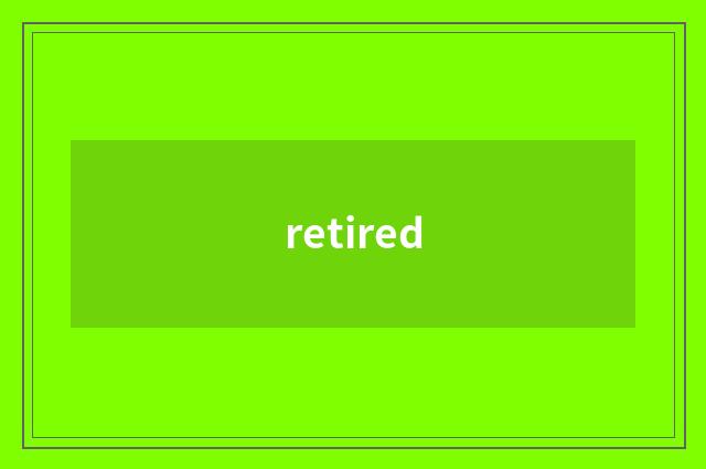 retired