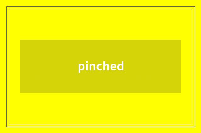 pinched