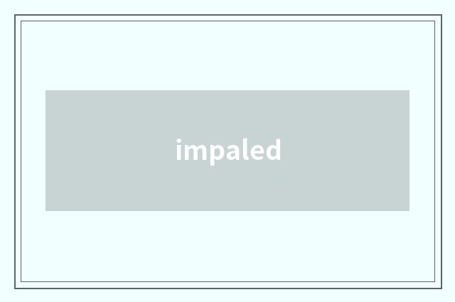 impaled