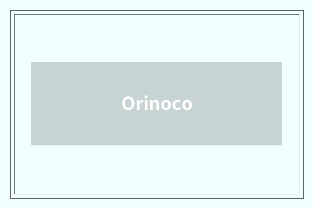 Orinoco