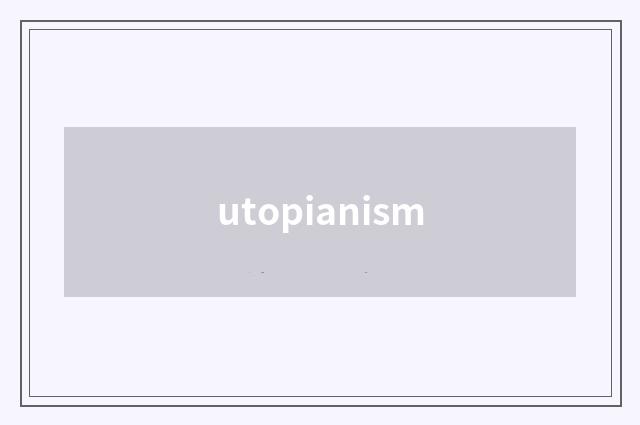 utopianism
