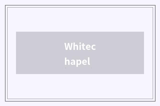Whitechapel
