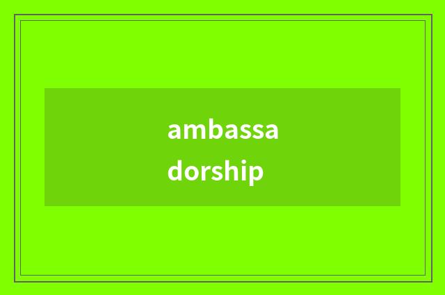ambassadorship