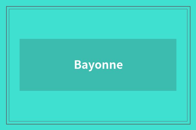 Bayonne