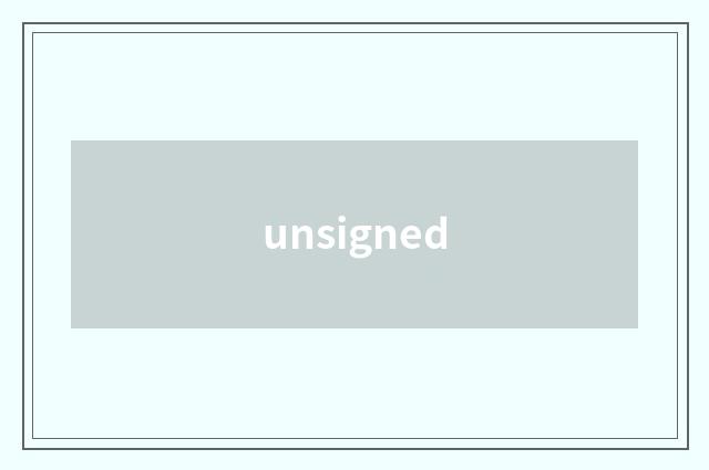 unsigned