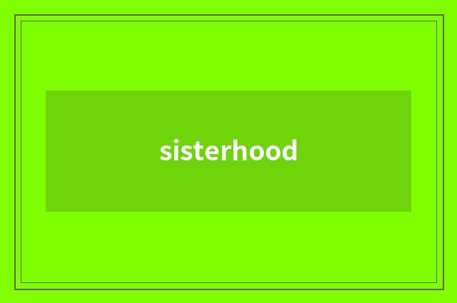 sisterhood