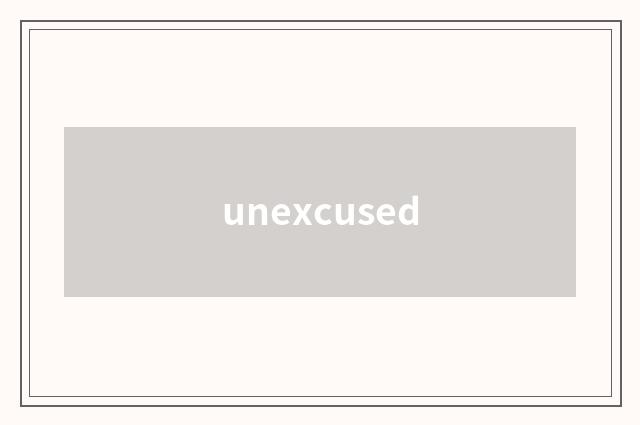 unexcused