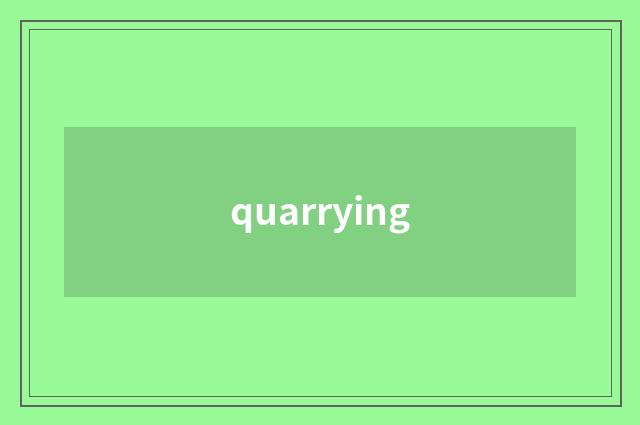 quarrying
