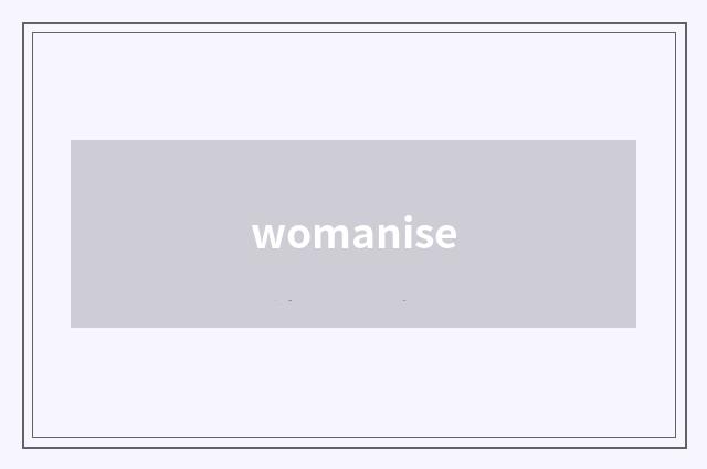 womanise