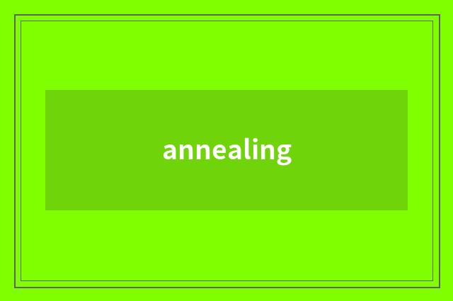 annealing
