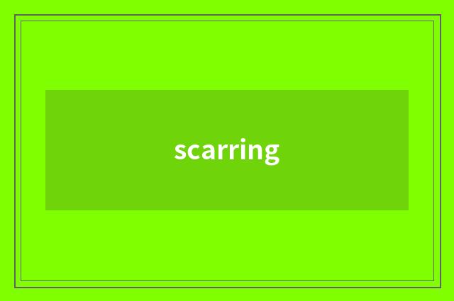 scarring