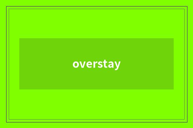 overstay