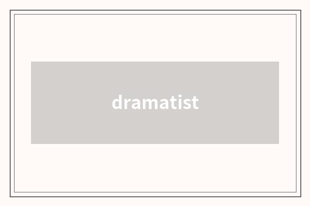 dramatist