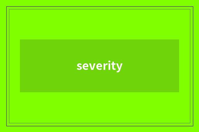 severity