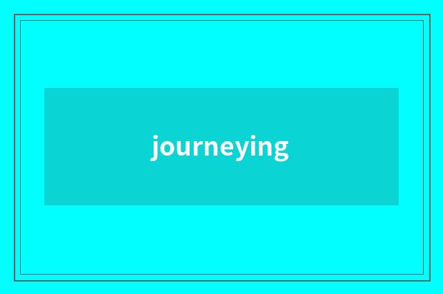 journeying