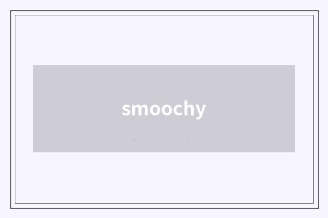 smoochy
