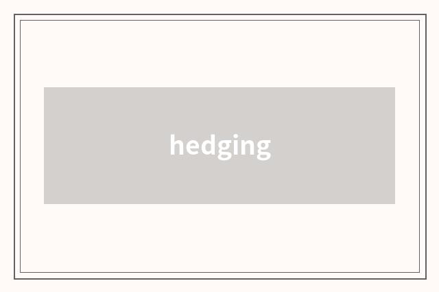 hedging
