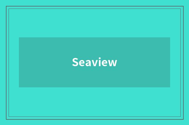 Seaview