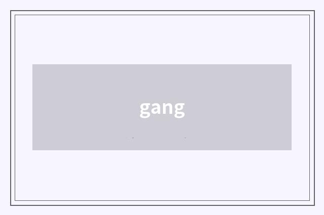 gang