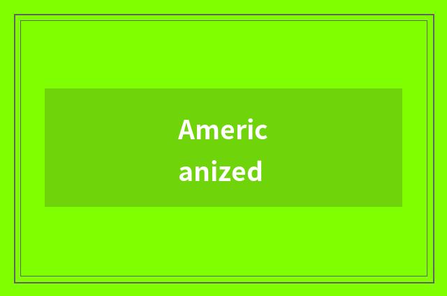 Americanized