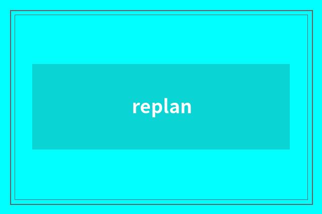 replan