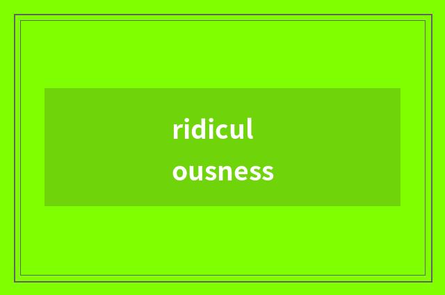 ridiculousness