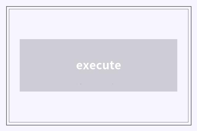 execute