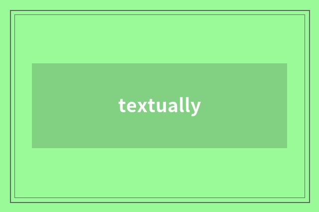 textually