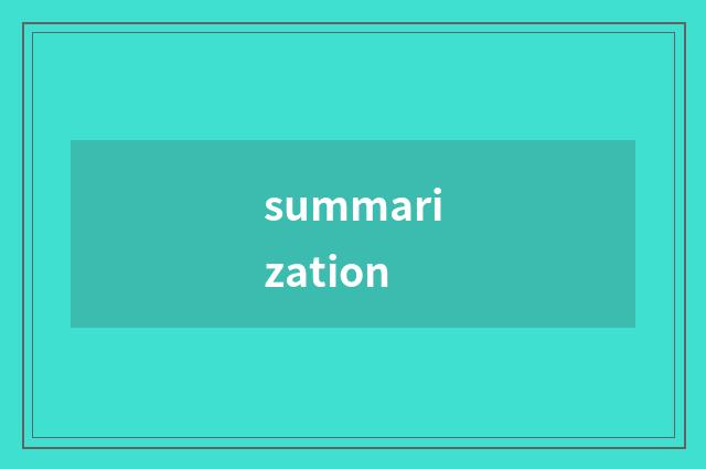 summarization