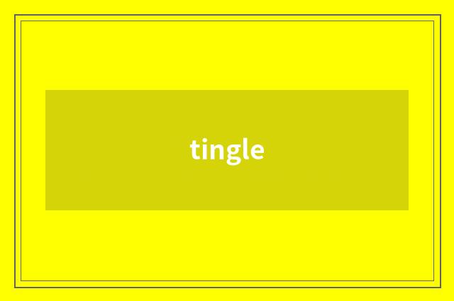 tingle