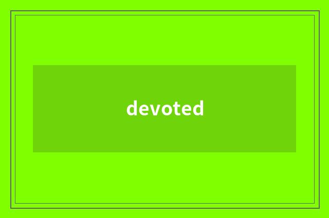 devoted