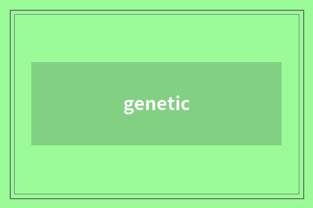 genetic
