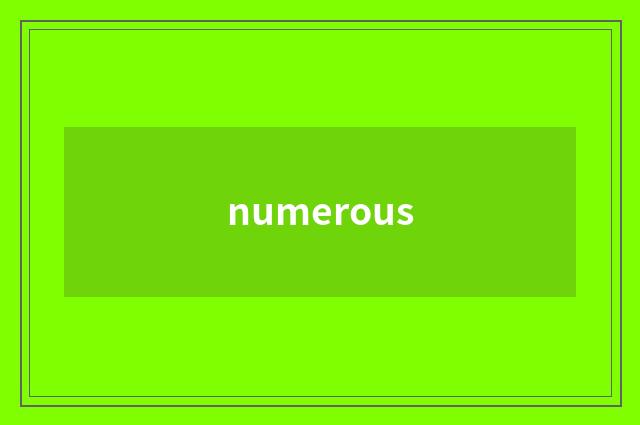 numerous