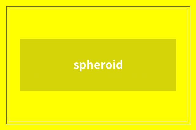 spheroid