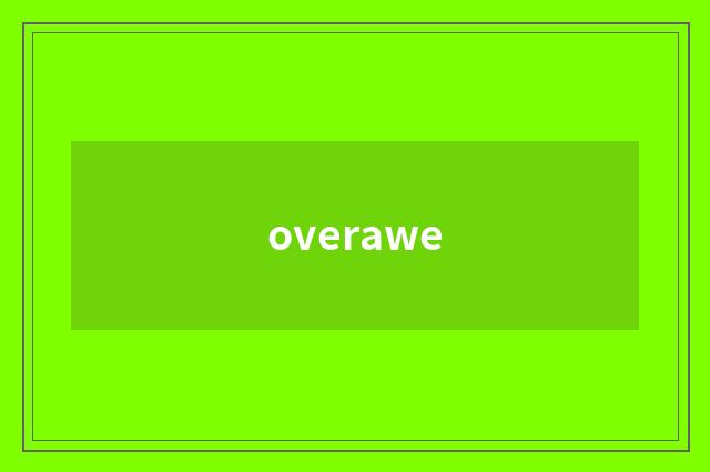 overawe
